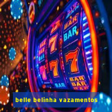 belle belinha vazamentos